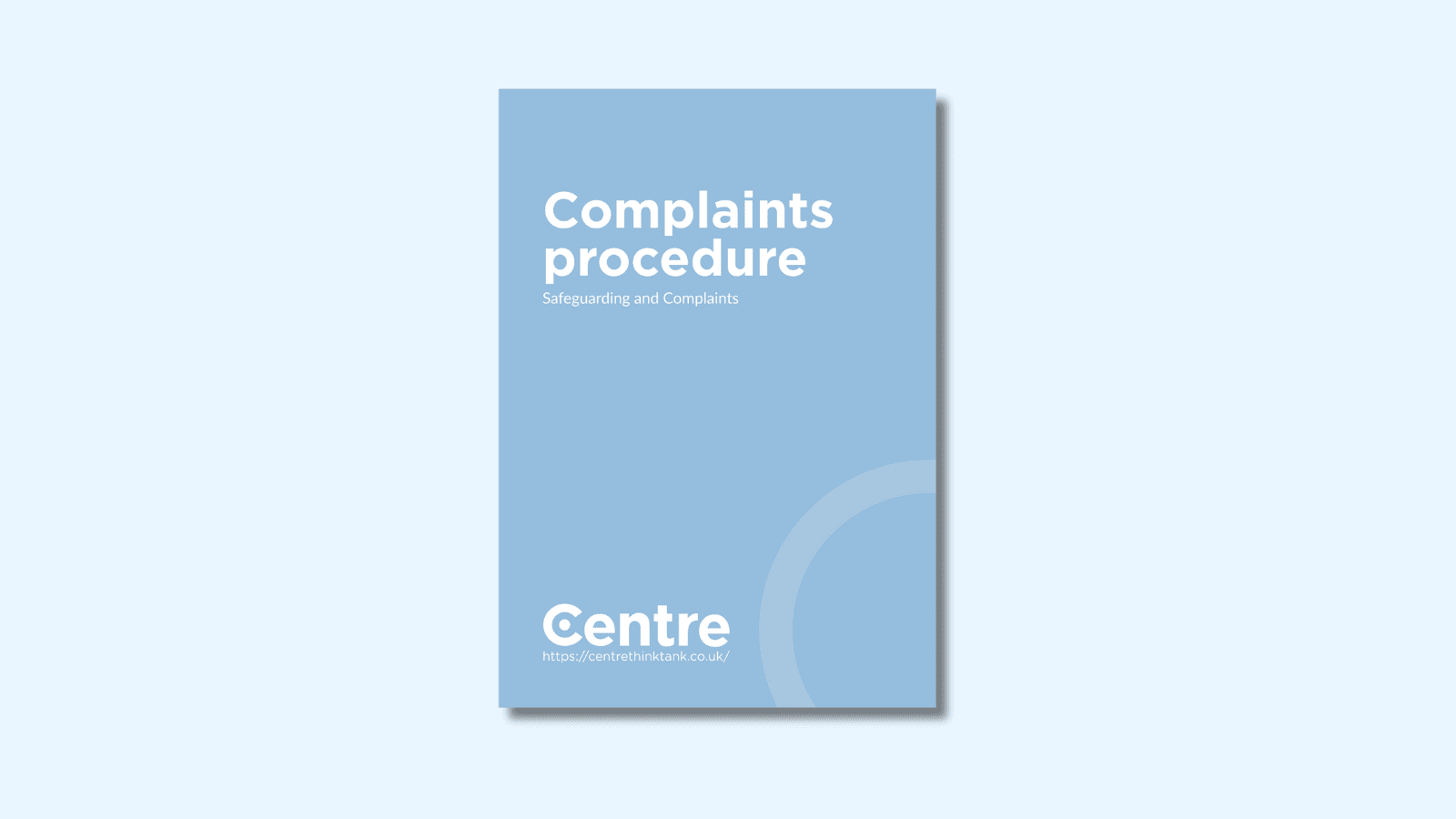 A light blue background with a document cover in blue. On the cover is the title "Complaints procedure" with the sub-title "Safeguarding and Complaints". Below this is the Centre logo in white, a white line and the website "https://centrethinktank.co.uk".