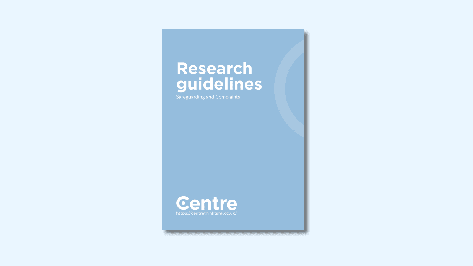 A light blue background with a document cover in blue. On the cover is the title "Research guidelines" with the sub-title "Safeguarding and Complaints". Below this is the Centre Think Tank logo in white, a white line and the website "https://centrethinktank.co.uk".