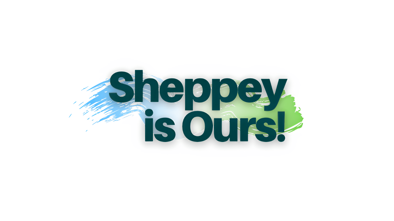 In blue the words "Sheppey is Ours" and behind this blue and green streaks.